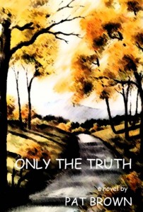 Only the Truth by Pat Brown
